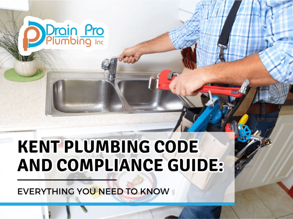 Kent Plumbing Code and Compliance Guide: Everything You Need To Know