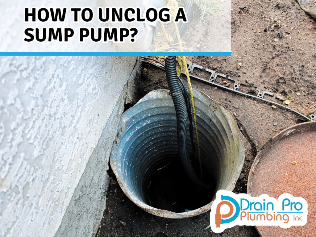 How to Unclog a Sump Pump? Drain Pro Plumbing